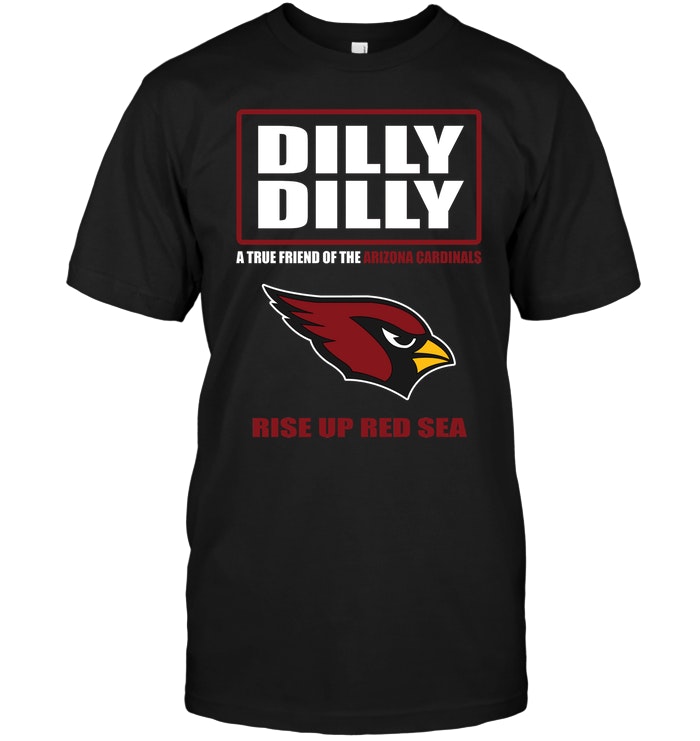 Dilly Dilly Arizona Cardinals Rise Up Red Sea T-Shirt Dilly Dilly Arizona Cardinals Rise Up Red Sea T-Shirt