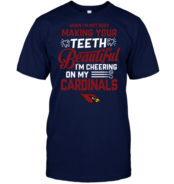 Dentist Cheering On My Arizona Cardinals T-Shirt Dentist Cheering On My Arizona Cardinals T-Shirt