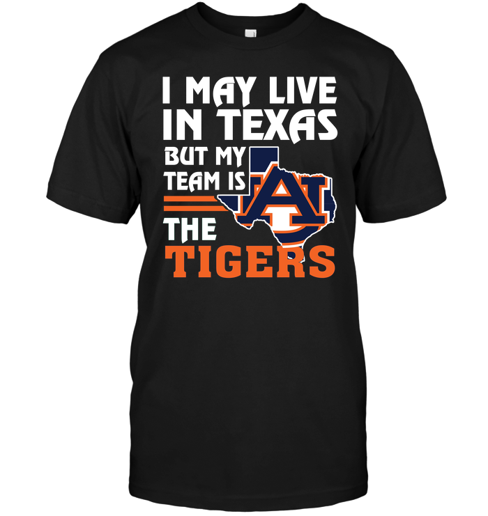 Auburn Tigers "i May Live In Texas" T-Shirt Auburn Tigers "i May Live In Texas" T-Shirt
