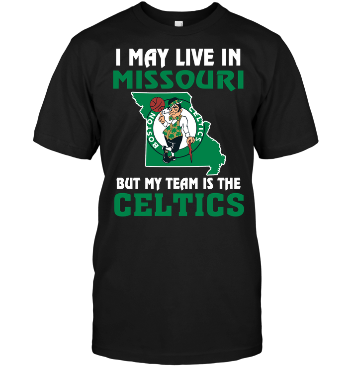 Boston Celtics "i May Live In Missouri" T-Shirt Boston Celtics "i May Live In Missouri" T-Shirt