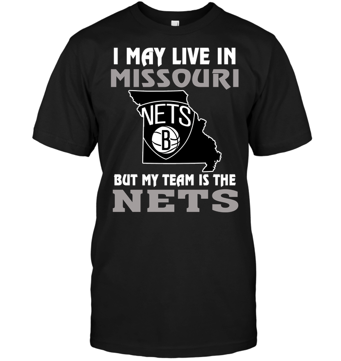 Brooklyn Nets "i May Live In Missouri" T-Shirt Brooklyn Nets "i May Live In Missouri" T-Shirt