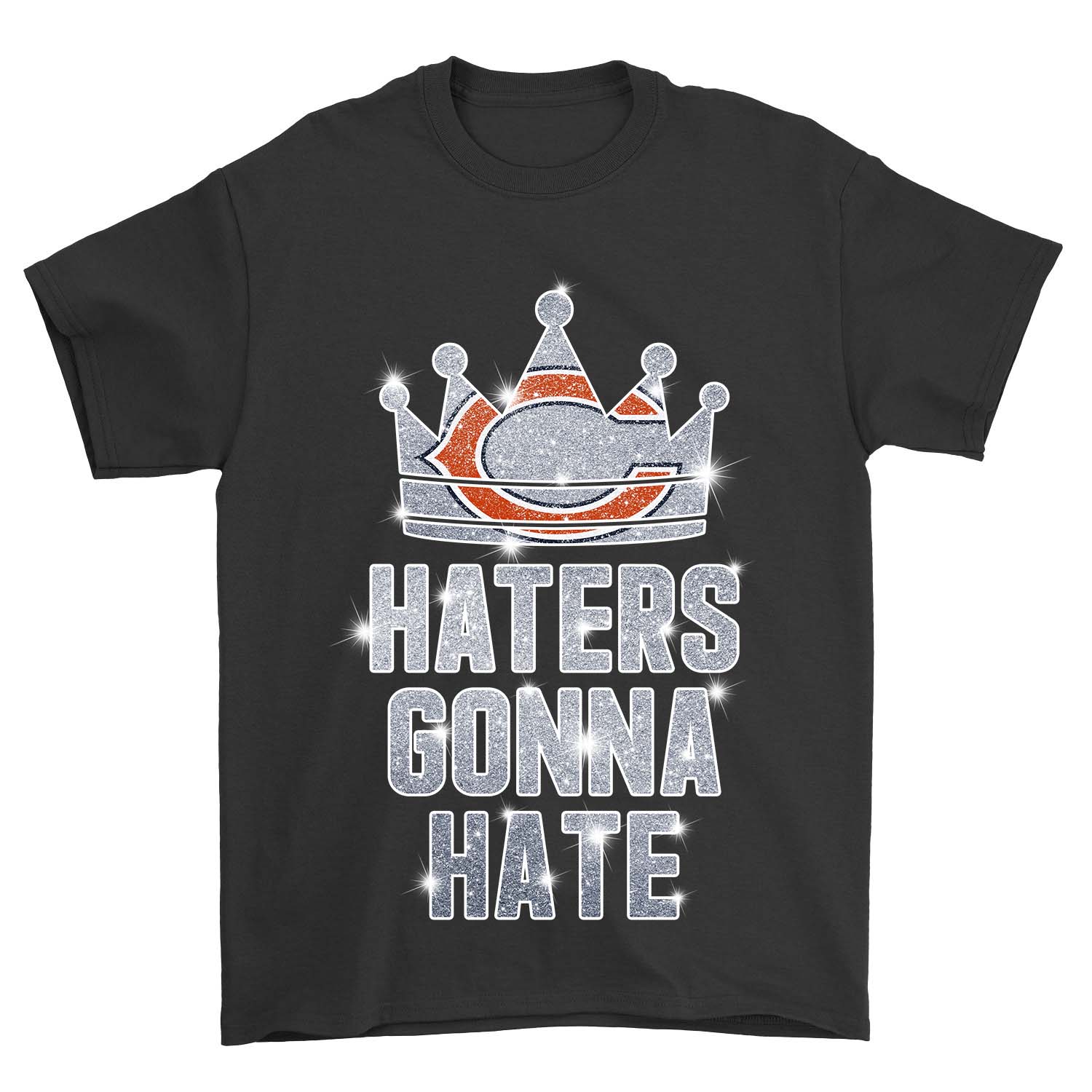 Chicago Bears "haters Gonna Hate" Crown T-Shirt Chicago Bears "haters Gonna Hate" Crown T-Shirt