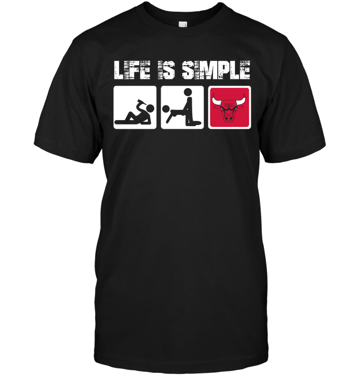 Chicago Bulls "life Is Simple" Fan T-Shirt Chicago Bulls "life Is Simple" Fan T-Shirt