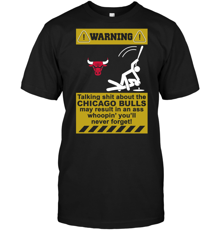 Chicago Bulls "warning: Don't Talk Sh*t" T-Shirt Chicago Bulls "warning: Don't Talk Sh*t" T-Shirt