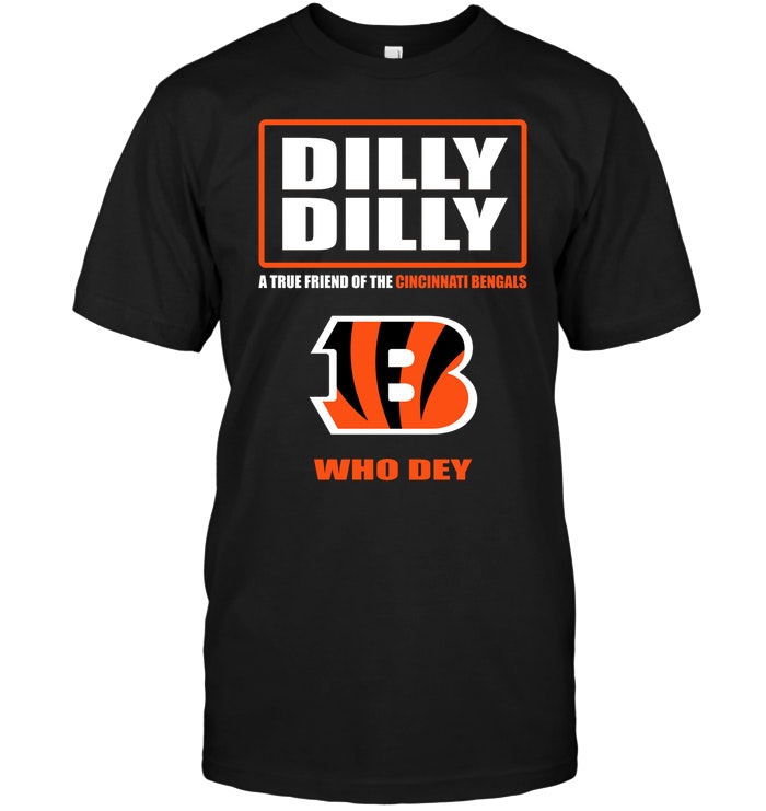 Cincinnati Bengals "dilly Dilly Who Dey" T-Shirt Cincinnati Bengals "dilly Dilly Who Dey" T-Shirt