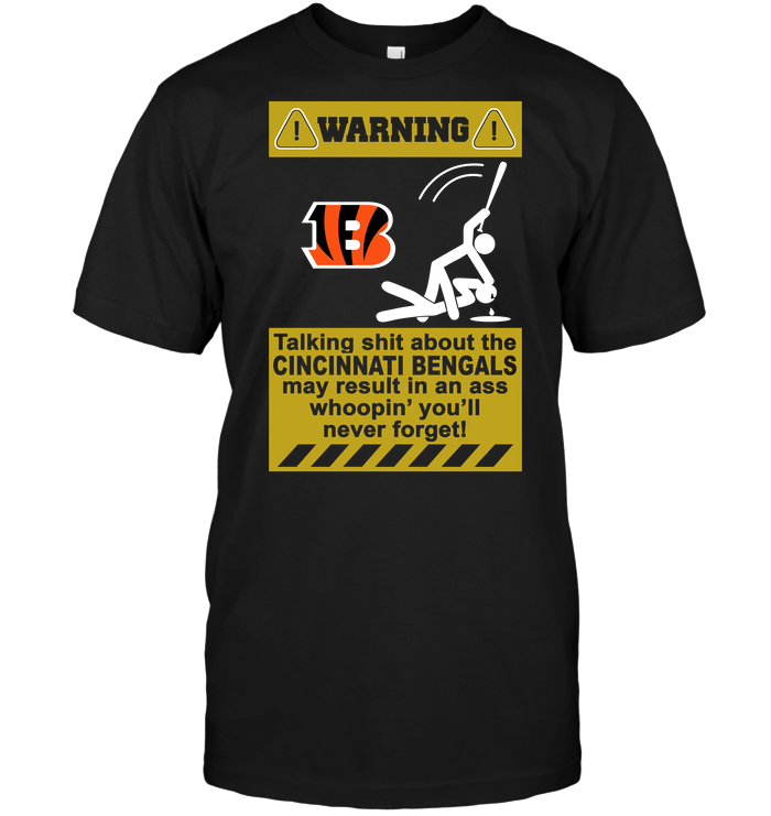 Cincinnati Bengals "warning: Don't Talk Sh*t" T-Shirt Cincinnati Bengals "warning: Don't Talk Sh*t" T-Shirt