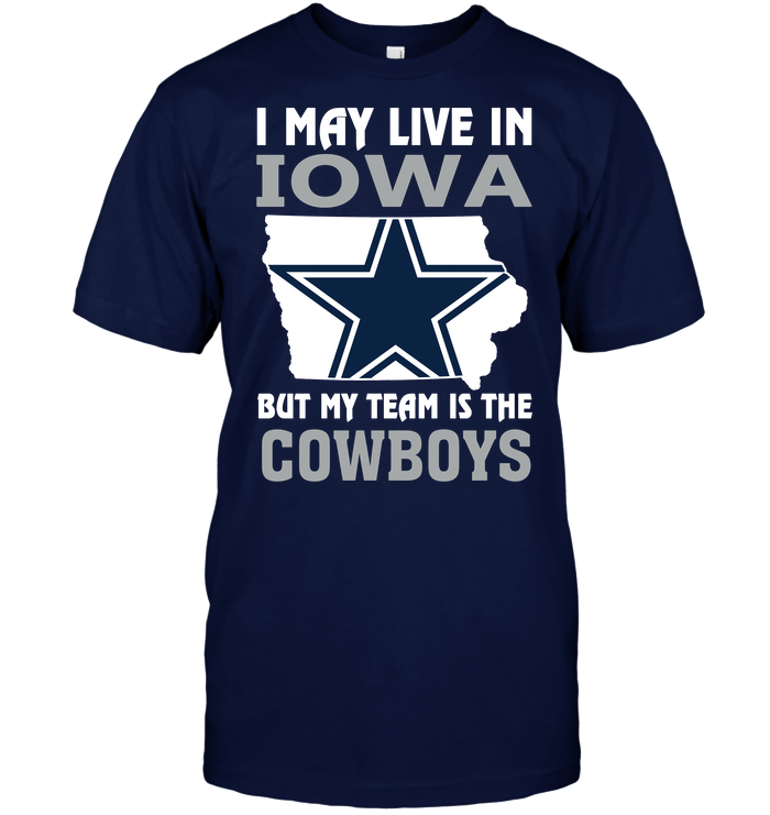 Dallas Cowboys "i May Live In Iowa" T-Shirt Dallas Cowboys "i May Live In Iowa" T-Shirt