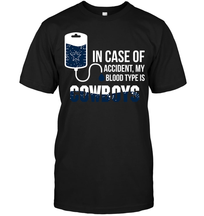 Dallas Cowboys "my Blood Type Is Cowboys" T-Shirt Dallas Cowboys "my Blood Type Is Cowboys" T-Shirt