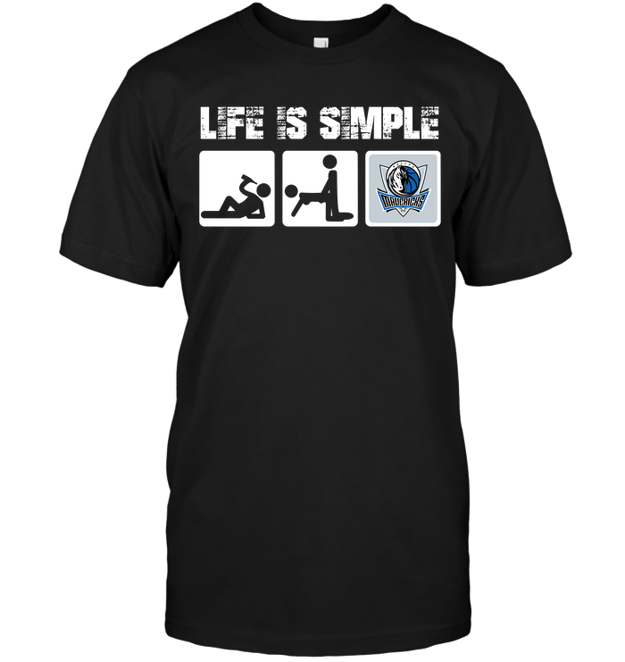 Dallas Mavericks "life Is Simple" Fan T-Shirt Dallas Mavericks "life Is Simple" Fan T-Shirt