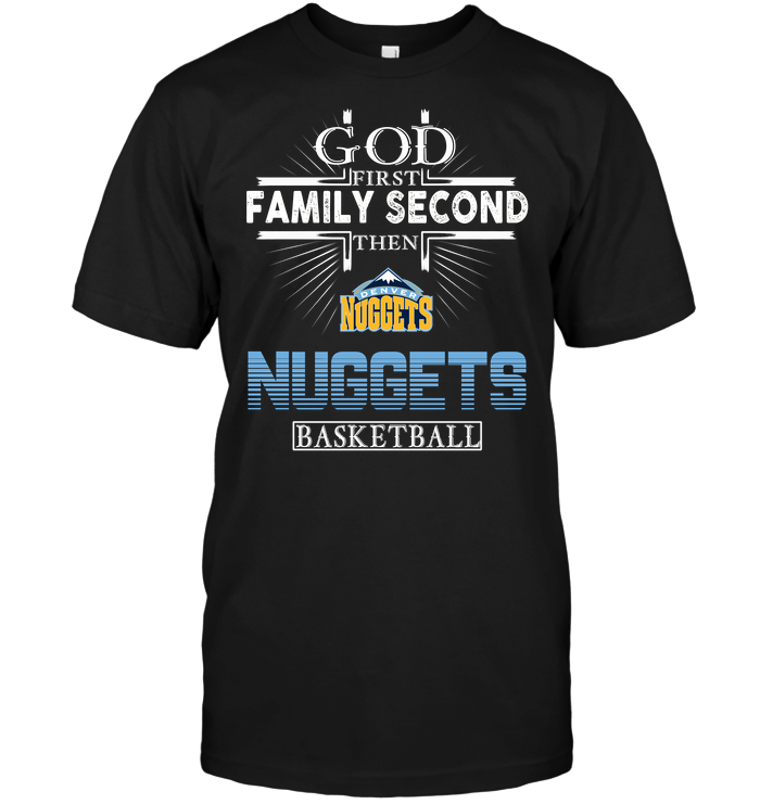 Denver Nuggets "god, Family, Basketball" T-Shirt Denver Nuggets "god, Family, Basketball" T-Shirt