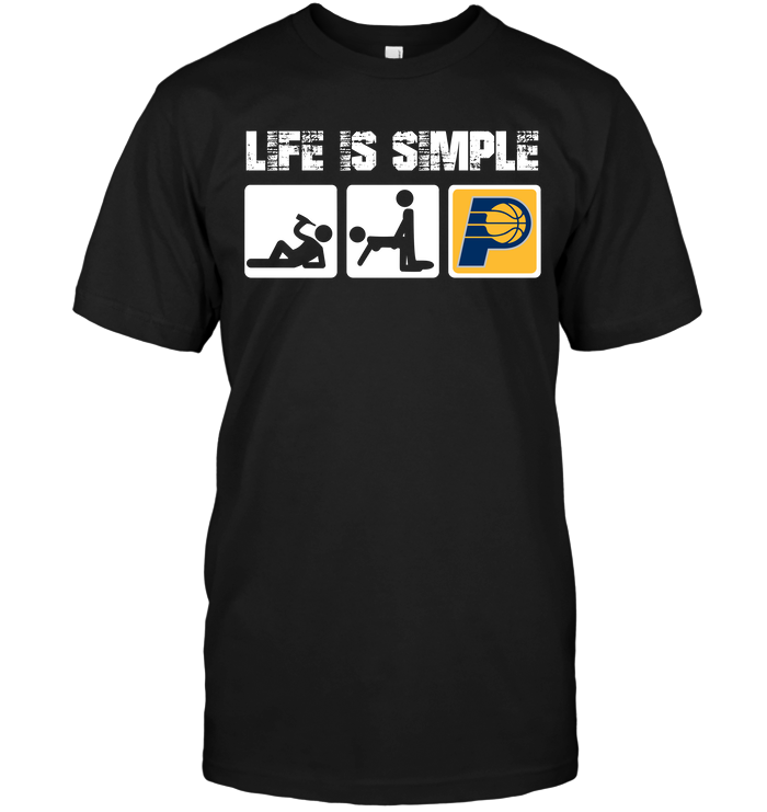 Indiana Pacers "life Is Simple" Fan T-Shirt Indiana Pacers "life Is Simple" Fan T-Shirt