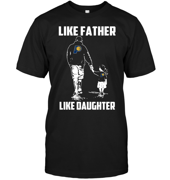Indiana Pacers "like Father, Like Daughter" T-Shirt Indiana Pacers "like Father, Like Daughter" T-Shirt
