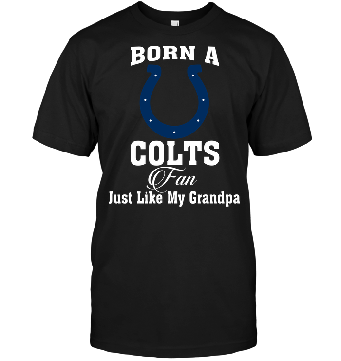Indianapolis Colts "born A Fan Like My Grandpa" T-Shirt Indianapolis Colts "born A Fan Like My Grandpa" T-Shirt