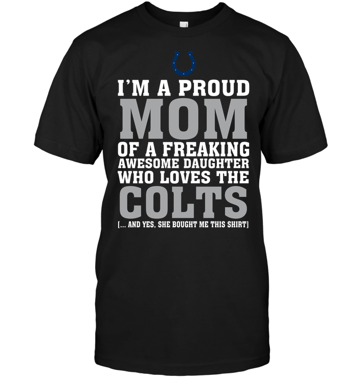 Indianapolis Colts "proud Mom Of A Fan Daughter" T-Shirt Indianapolis Colts "proud Mom Of A Fan Daughter" T-Shirt