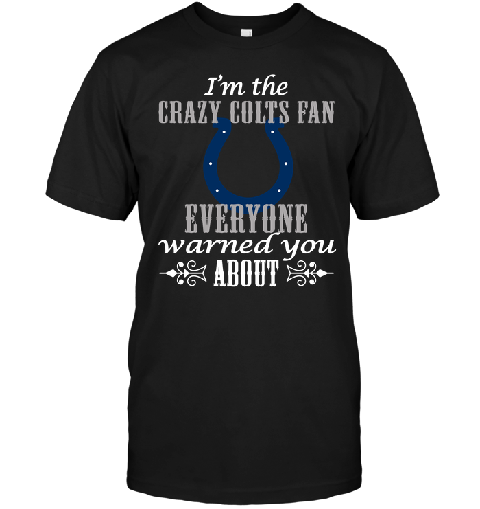 Indianapolis Colts "crazy Fan" T-Shirt Indianapolis Colts "crazy Fan" T-Shirt