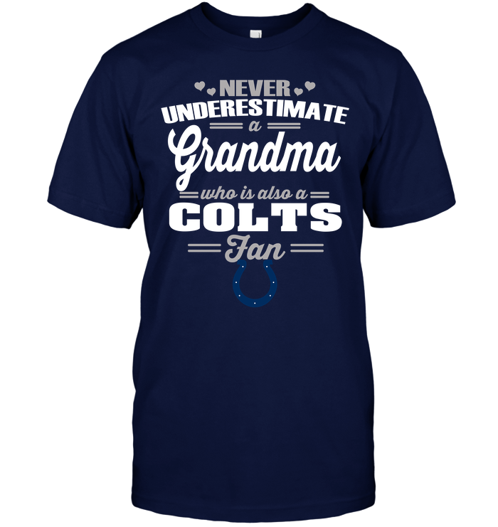 Indianapolis Colts "never Underestimate A Grandma" T-Shirt Indianapolis Colts "never Underestimate A Grandma" T-Shirt