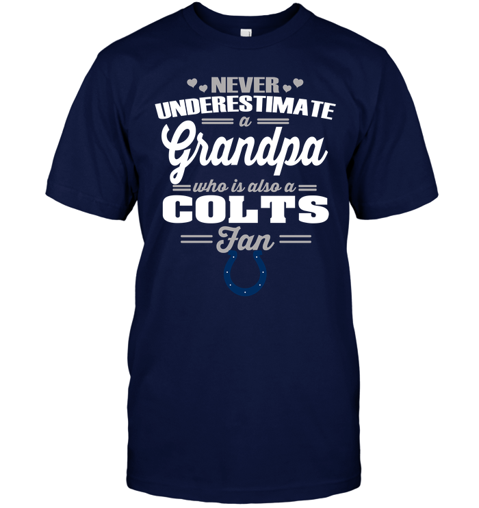 Indianapolis Colts "never Underestimate A Grandpa" T-Shirt Indianapolis Colts "never Underestimate A Grandpa" T-Shirt