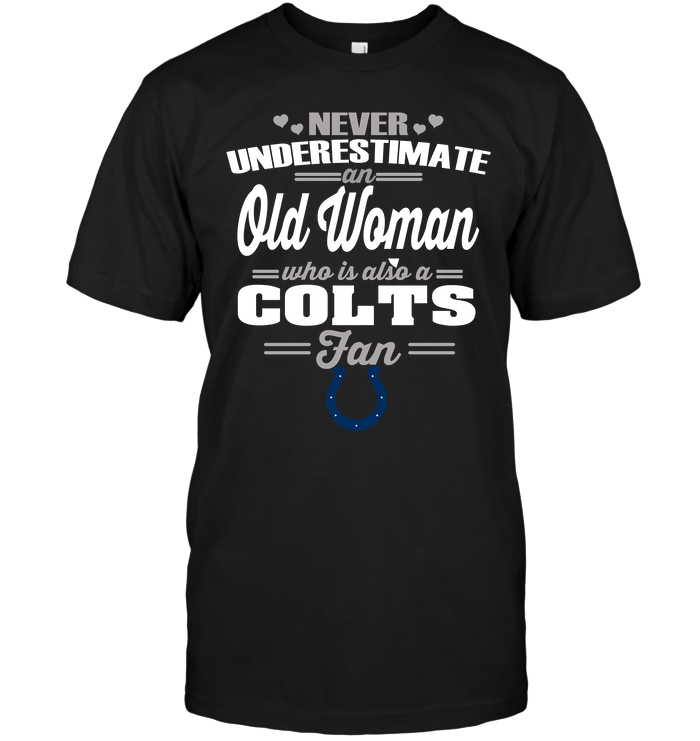 Indianapolis Colts "never Underestimate An Old Woman" T-Shirt Indianapolis Colts "never Underestimate An Old Woman" T-Shirt