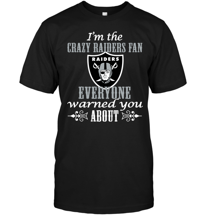 Oakland Raiders "crazy Fan" T-Shirt Oakland Raiders "crazy Fan" T-Shirt
