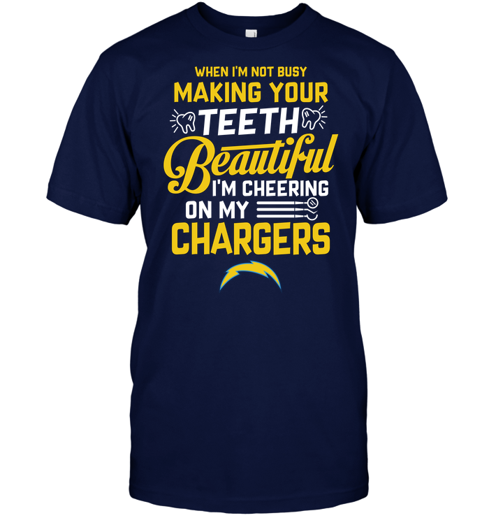 Los Angeles Chargers "when I'm Not Busy Making Your Teeth Beautiful" T-Shirt Los Angeles Chargers "when I'm Not Busy Making Your Teeth Beautiful" T-Shirt