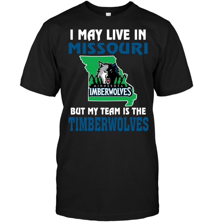 Minnesota Timberwolves "i May Live In Missouri" T-Shirt Minnesota Timberwolves "i May Live In Missouri" T-Shirt