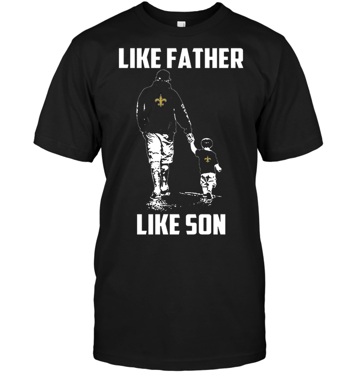 New Orleans Saints "like Father, Like Son" T-Shirt New Orleans Saints "like Father, Like Son" T-Shirt