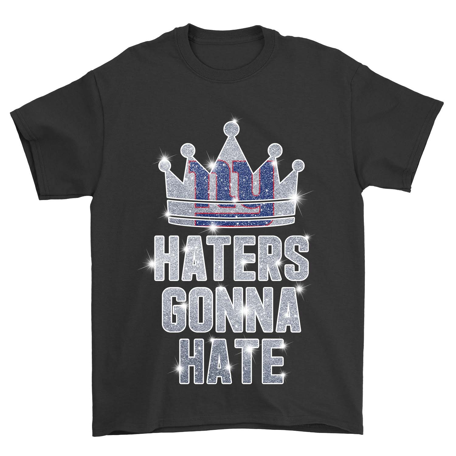 New York Giants "haters Gonna Hate" Crown T-Shirt New York Giants "haters Gonna Hate" Crown T-Shirt