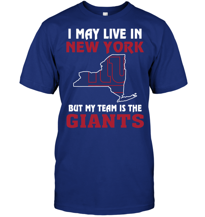 New York Giants "i May Live In New York" T-Shirt New York Giants "i May Live In New York" T-Shirt