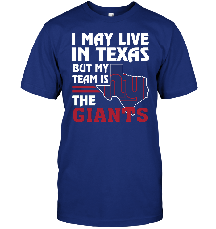New York Giants "i May Live In Texas" T-Shirt New York Giants "i May Live In Texas" T-Shirt