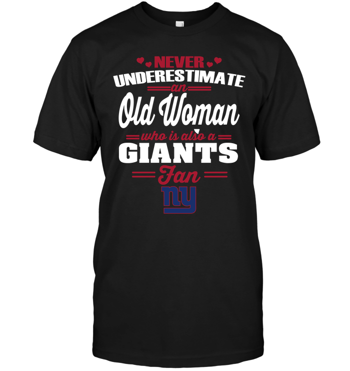 New York Giants "never Underestimate An Old Woman" T-Shirt New York Giants "never Underestimate An Old Woman" T-Shirt