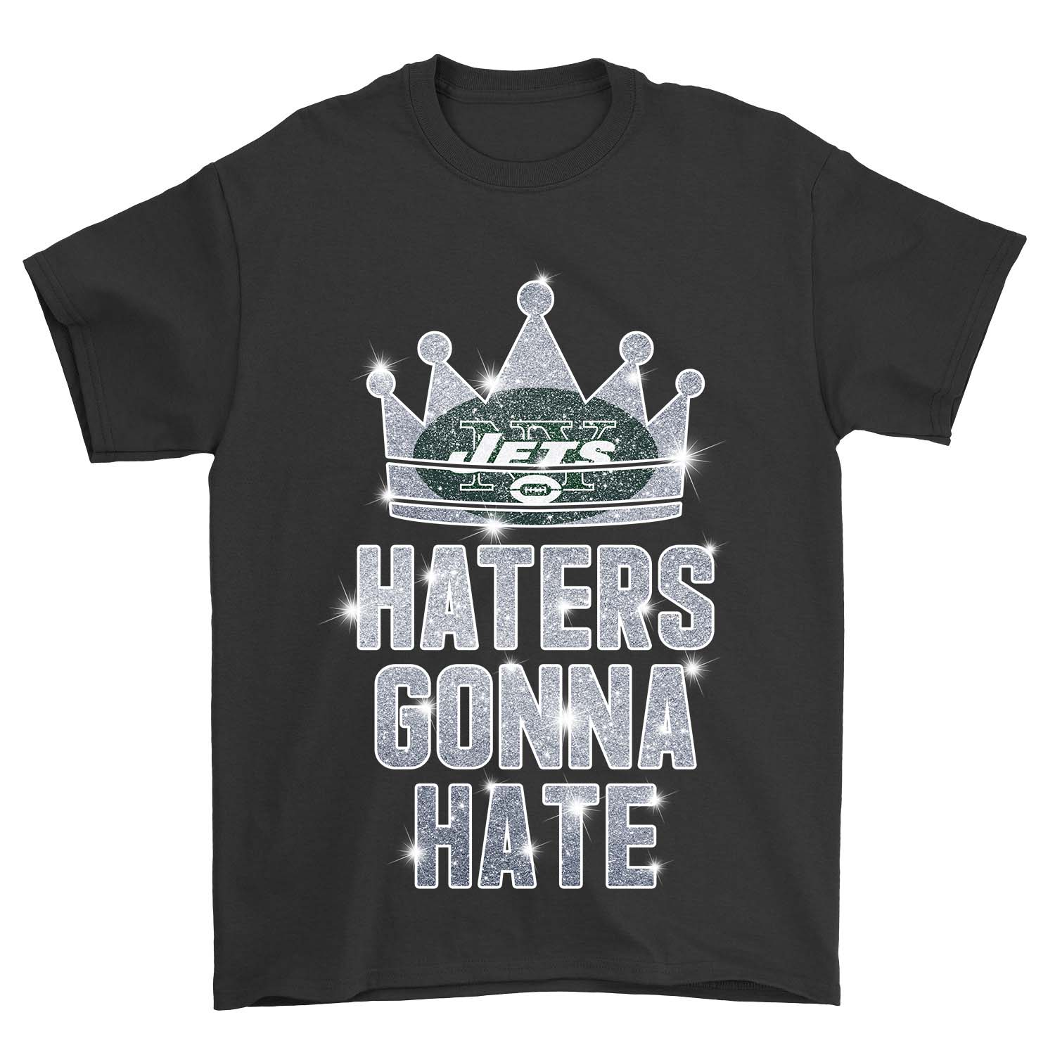 New York Jets "haters Gonna Hate" Crown T-Shirt New York Jets "haters Gonna Hate" Crown T-Shirt