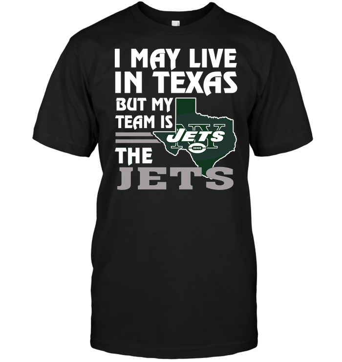 New York Jets "i May Live In Texas" T-Shirt New York Jets "i May Live In Texas" T-Shirt