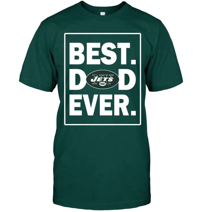 New York Jets "best Dad Ever" Father's Day T-Shirt New York Jets "best Dad Ever" Father's Day T-Shirt
