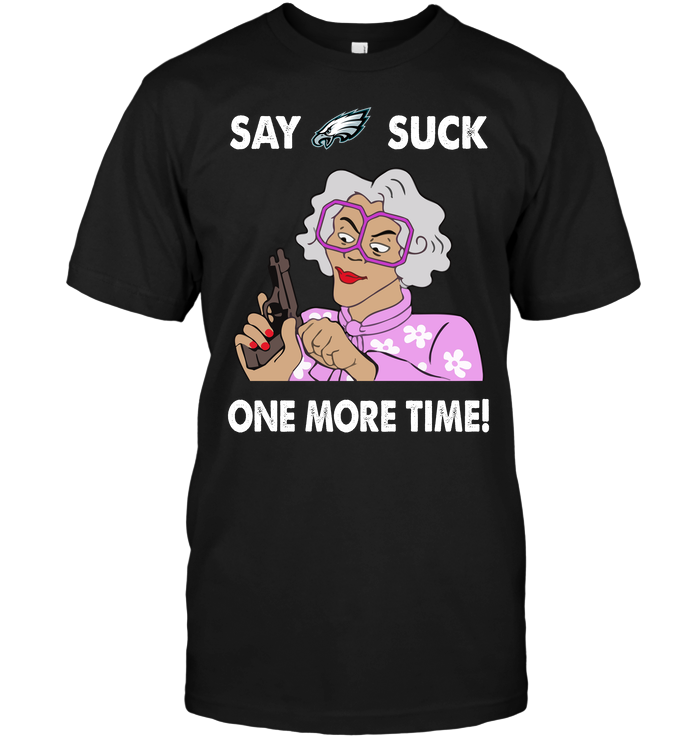 Philadelphia Eagles "say Suck One More Time" T-Shirt Philadelphia Eagles "say Suck One More Time" T-Shirt