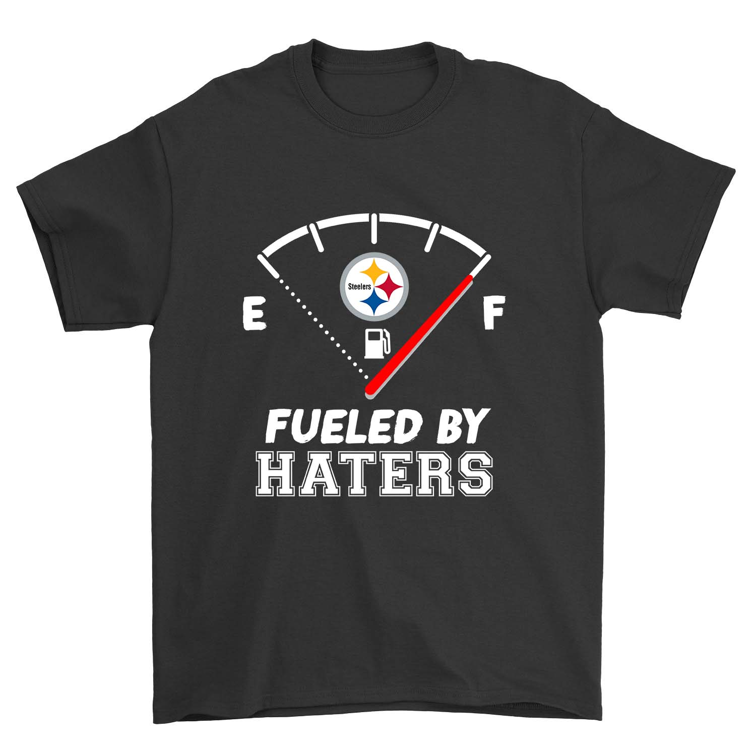 Pittsburgh Steelers "fueled By Haters" T-Shirt Pittsburgh Steelers "fueled By Haters" T-Shirt