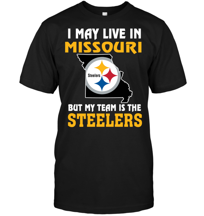 Pittsburgh Steelers "i May Live In Missouri" T-Shirt Pittsburgh Steelers "i May Live In Missouri" T-Shirt