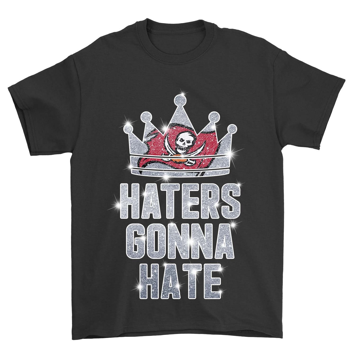 Tampa Bay Buccaneers "haters Gonna Hate" Crown T-Shirt Tampa Bay Buccaneers "haters Gonna Hate" Crown T-Shirt