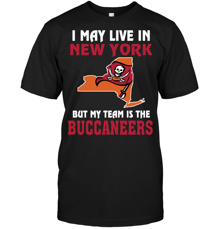 Tampa Bay Buccaneers "i May Live In New York" T-Shirt Tampa Bay Buccaneers "i May Live In New York" T-Shirt