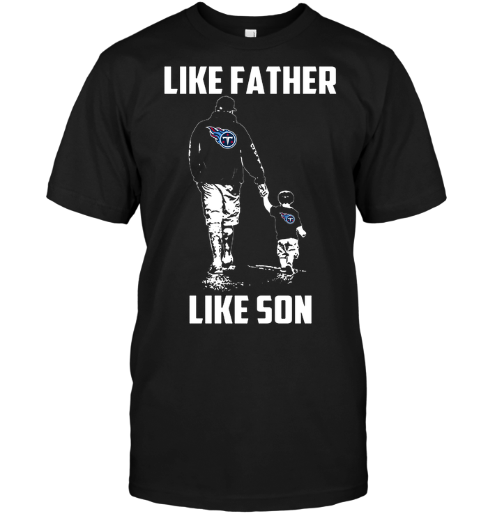 Tennessee Titans "like Father, Like Son" T-Shirt Tennessee Titans "like Father, Like Son" T-Shirt