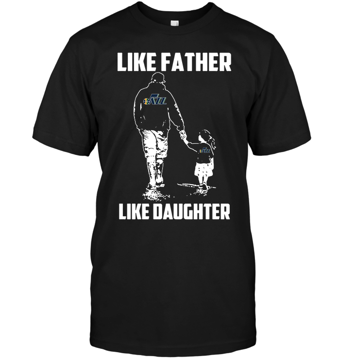 Utah Jazz "like Father, Like Daughter" T-Shirt Utah Jazz "like Father, Like Daughter" T-Shirt