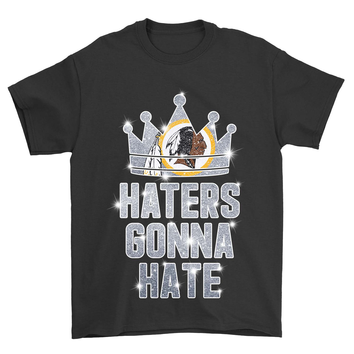 Washington Redskins "haters Gonna Hate" Crown T-Shirt Washington Redskins "haters Gonna Hate" Crown T-Shirt