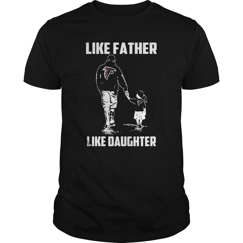 Atlanta Falcons "like Father Like Daughter" T-Shirt Atlanta Falcons "like Father Like Daughter" T-Shirt
