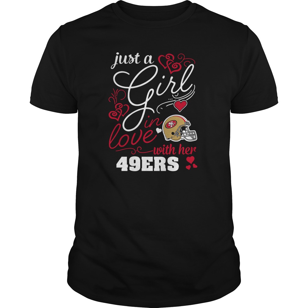 "just A Girl In Love" San Francisco 49ers T-Shirt