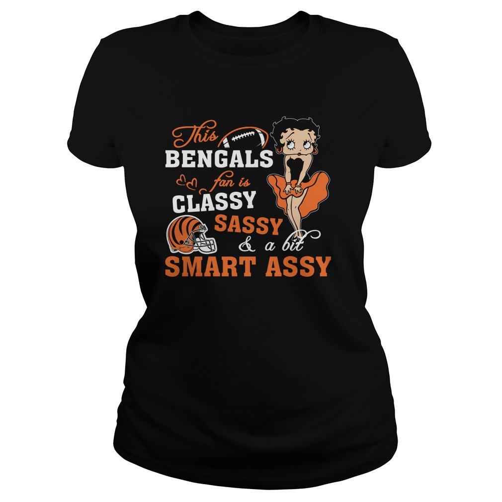"classy Sassy Smart Assy" Cincinnati Bengals T-Shirt "classy Sassy Smart Assy" Cincinnati Bengals T-Shirt