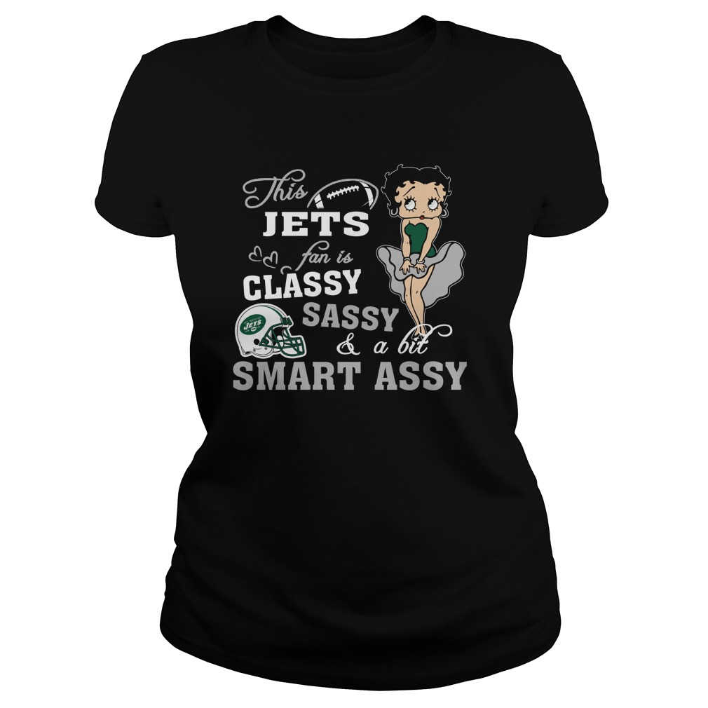 "classy Sassy Smart Assy" New York Jets T-Shirt