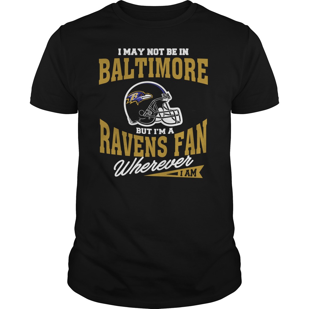 Baltimore Ravens Fan T-Shirt - "wherever I Am" Baltimore Ravens Fan T-Shirt - "wherever I Am"