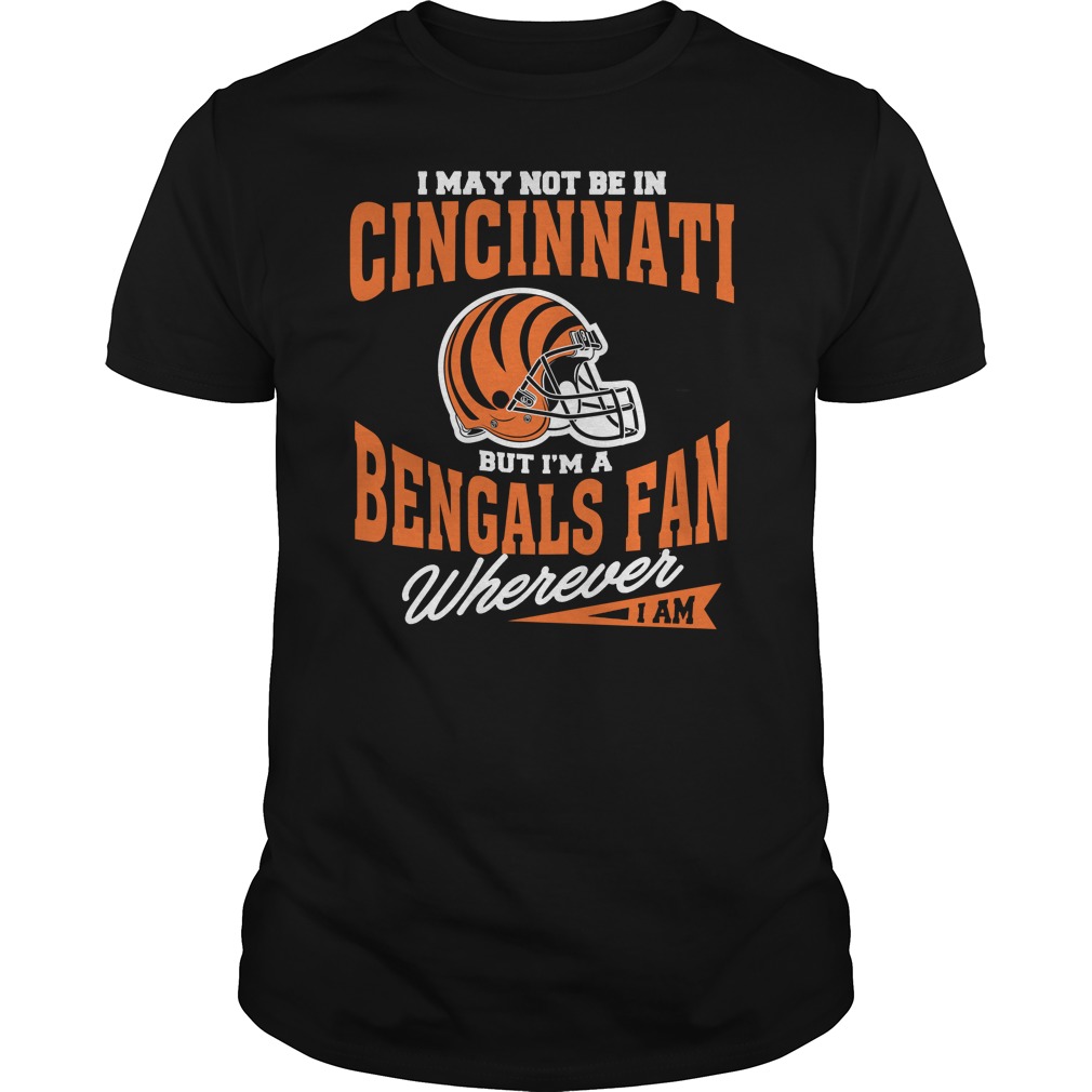 Cincinnati Bengals Fan T-Shirt - "wherever I Am" Cincinnati Bengals Fan T-Shirt - "wherever I Am"