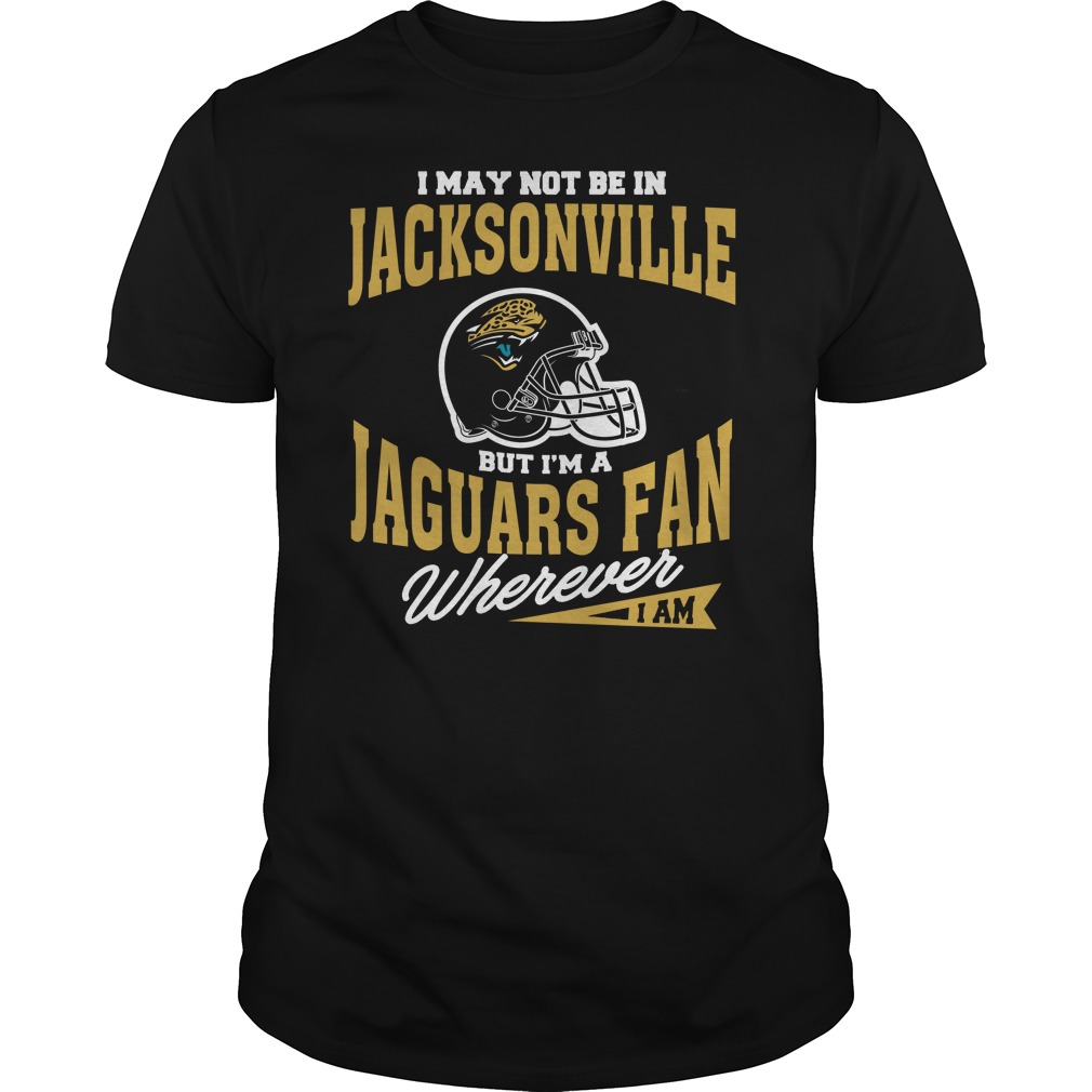 Jacksonville Jaguars Fan T-Shirt - "wherever I Am"