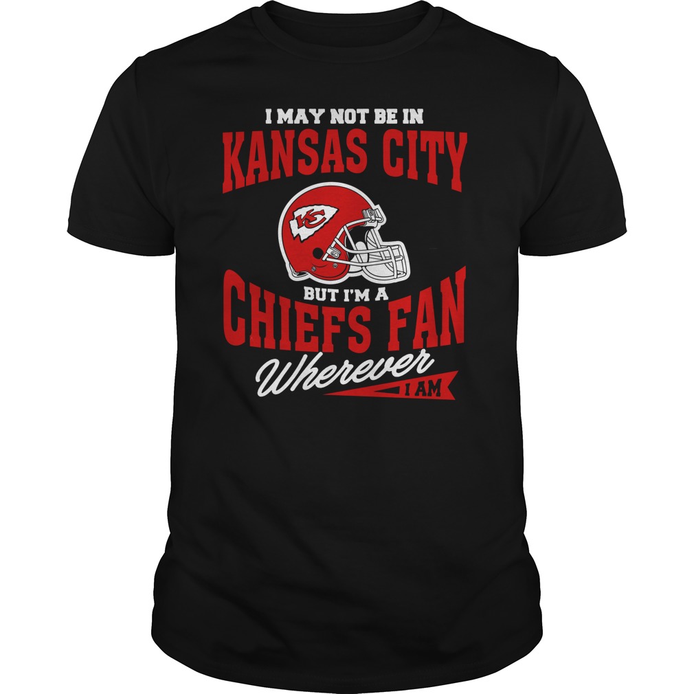 Kansas City Chiefs Fan T-Shirt - "wherever I Am"