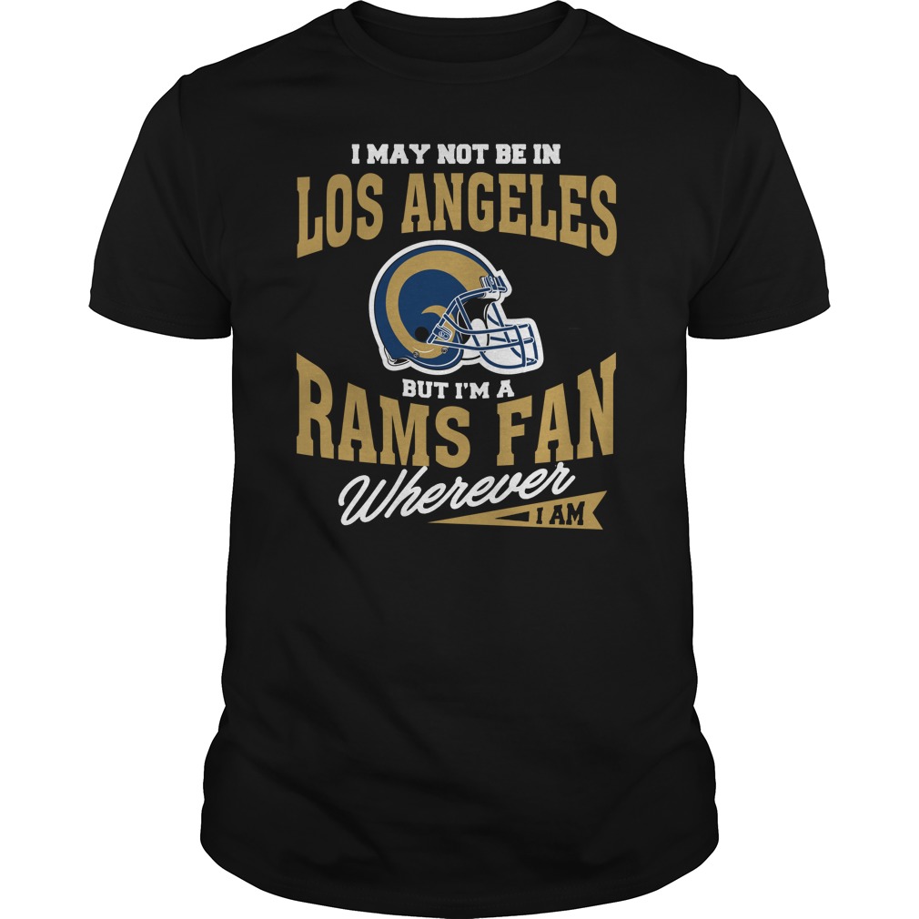 Los Angeles Rams Fan T-Shirt - "wherever I Am"